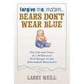Forgive Me, Ma'am... Bears Don't Wear Blue