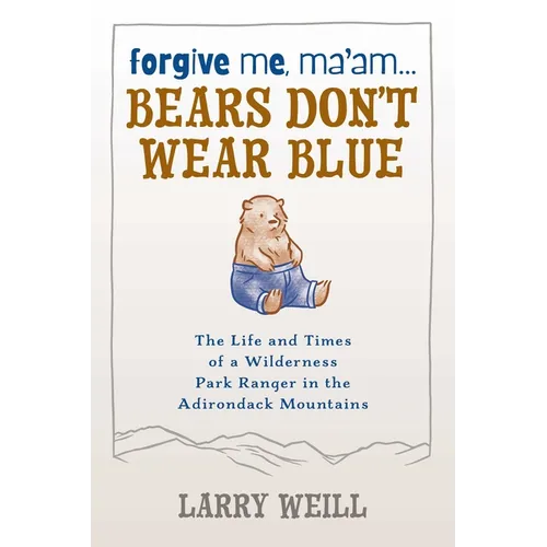 Forgive Me, Ma'am... Bears Don't Wear Blue