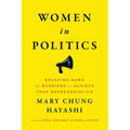 Women in Politics: Breaking Down the Barriers to Achieve True Representation