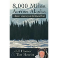 8,000 Miles Across Alaska: A Runner's Journeys on the Iditarod Trail