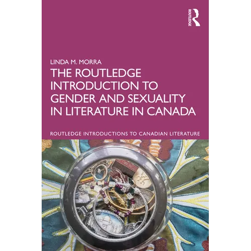 The Routledge Introduction to Gender and Sexuality in Literature in Canada