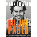 Killing Pablo: The Hunt for the World's Greatest Outlaw