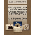 U.S. Supreme Court Transcript of Record Chicago, Milwaukee & St P R Co V. U S
