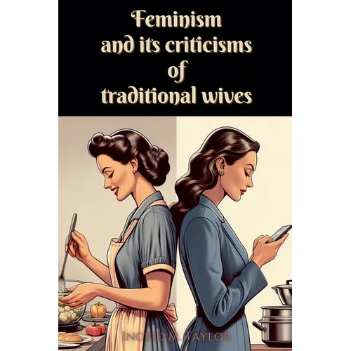 Feminism and its Criticisms of Traditional Wives