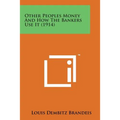 Other Peoples Money and How the Bankers Use It (1914)