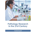 Pathology Research in the 21st Century