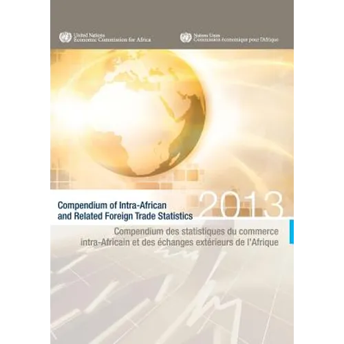 Compendium of Intra-African and Related Foreign Trade Statistics: 2013