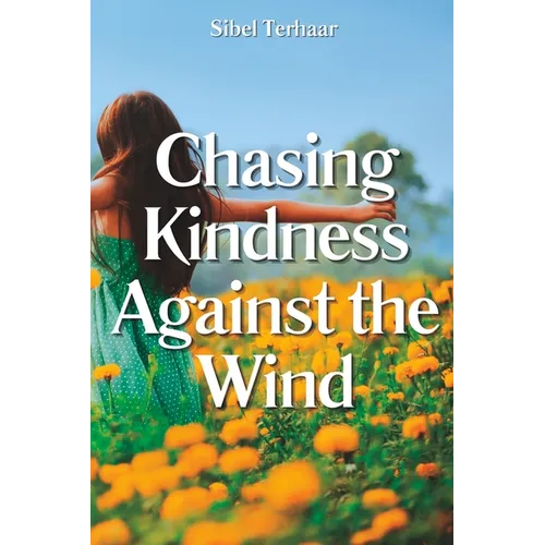 Chasing Kindness Against the Wind