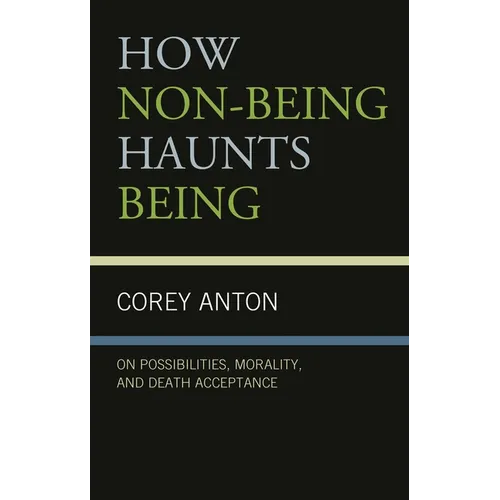 How Non-Being Haunts Being: On Possibilities, Morality, and Death Acceptance