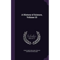 A History of Science, Volume 10