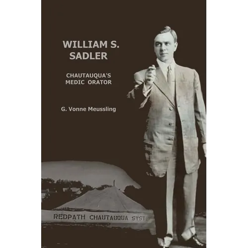 William S. Sadler: Chautauqua's Medic Orator