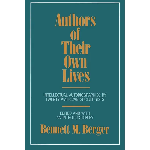 Authors of Their Own Lives: Intellectual Autobiographies by Twenty American Sociologists
