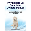 Pyredoodle Complete Owners Manual. Pyredoodle dog book for care, costs, feeding, grooming, health and training.