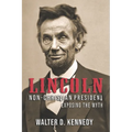 Lincoln, The Non-Christian President: Exposing The Myth