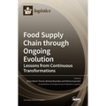 Food Supply Chain through Ongoing Evolution: Lessons from Continuous Transformations