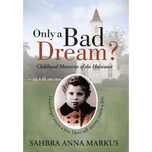 Only a Bad Dream?: Childhood Memories of the Holocaust