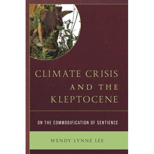 Climate Crisis and the Kleptocene: On the Commodification of Sentience