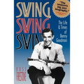 Swing, Swing, Swing: The Life & Times of Benny Goodman