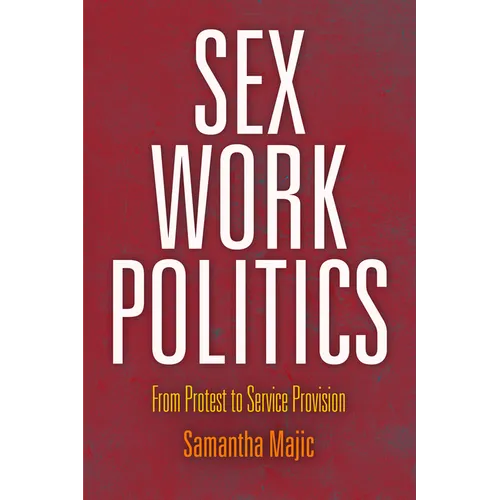 Sex Work Politics: From Protest to Service Provision