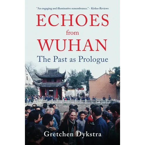 Echoes from Wuhan: The Past as Prologue