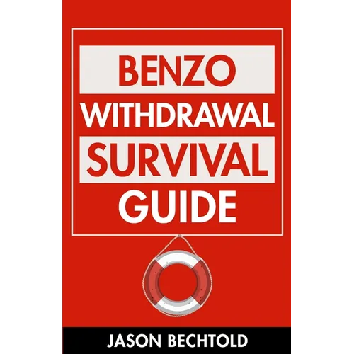 Benzo Withdrawal Survival Guide