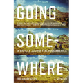 Going Somewhere: A Bicycle Journey Across America