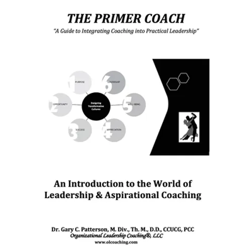 The Primer Coach: An Introduction to the World of Leadership & Aspirational Coaching