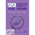 99 Facts About the Penis: Fun for all - big and small!