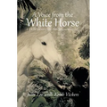 A Voice from the White Horse: A Child Escapes the Cambodian Genocide