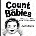 Count with Babies: A Black and White STEM Rhyming Book