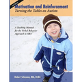 Motivation and Reinforcement: Turning the Tables on Autism