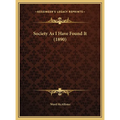 Society As I Have Found It (1890)