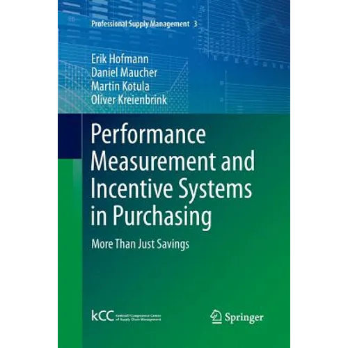 Performance Measurement and Incentive Systems in Purchasing: More Than Just Savings