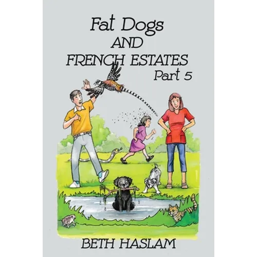 Fat Dogs and French Estates, Part 5