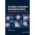 Osteoporosis, Osteoarthritis and Rheumatoid Arthritis: An Agonizing Skeletal Triad