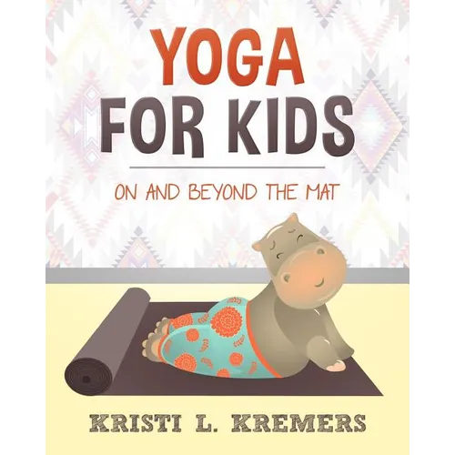 Yoga for Kids: On and Beyond the Mat