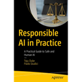 Responsible AI in Practice: A Practical Guide to Safe and Human AI