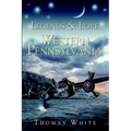 Legends & Lore of Western Pennsylvania