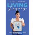 Living Legacy: Invest in Your Community While Creating Significant Cash Flow