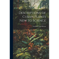 Descriptions of Cuban Plants new to Science