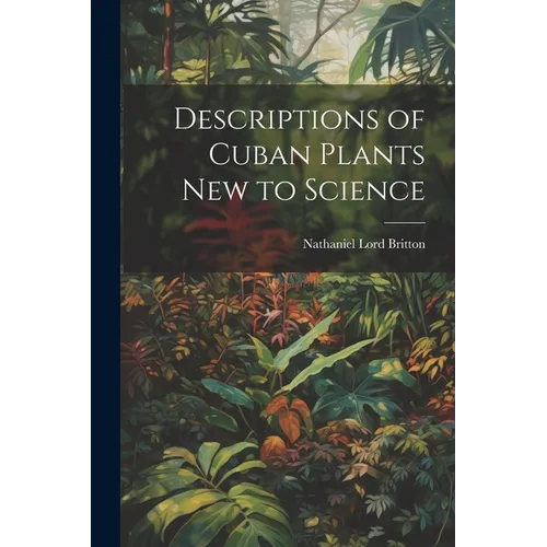Descriptions of Cuban Plants new to Science