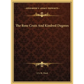 The Rose Croix And Kindred Degrees