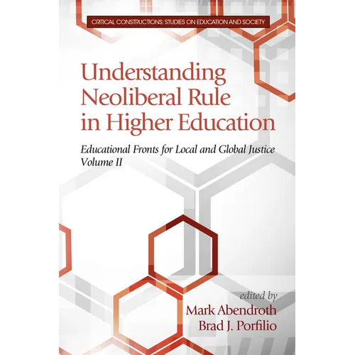 Understanding Neoliberal Rule in Higher Education: Educational Fronts for Local and Global Justice