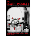 The Death Penalty: America's Experience with Capital Punishment