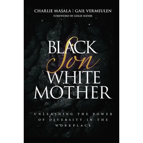 Black Son White Mother: Unleashing the Power of Diversity in the Workplace