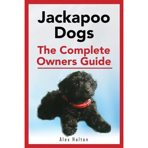 Jackapoo Dogs: The Complete Owner's Guide