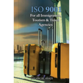 ISO 9001 for all Immigration, Tourism and Travel Agencies: ISO 9000 For all employees and employers