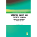 Workers, Unions and Payment in Kind: The Fight for Real Wages in Britain, 1820-1914