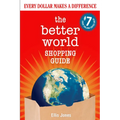 The Better World Shopping Guide: 7th Edition: Every Dollar Makes a Difference