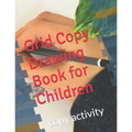 Grid Copy Drawing Book for Children: copy activity